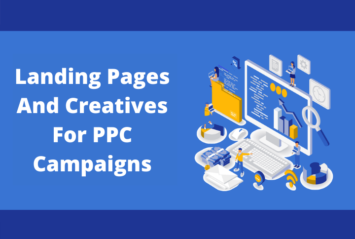 Importance of Landing Pages and Creatives in PPC campaigns